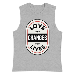 Love Changes Lives Muscle Shirt