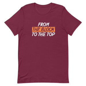 From the Block to the Top Unisex t-shirt