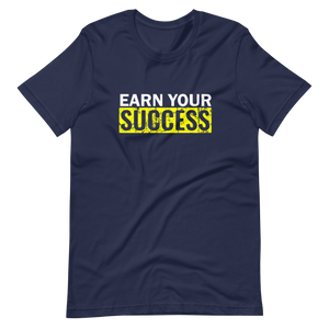 Earn Your Success Unisex t-shirt